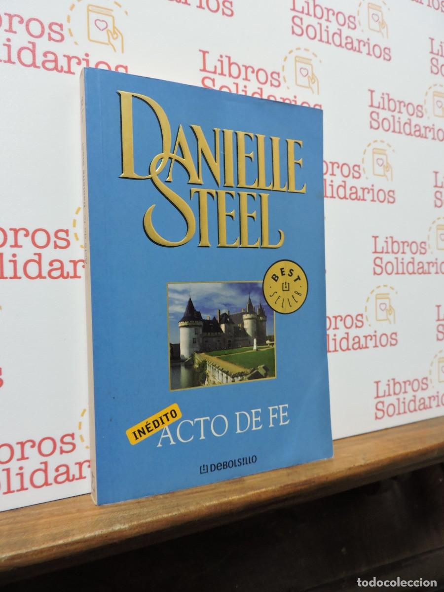 Libros: Acto de fe. STEEL, Danielle. Ed. Random House Mondadori. Barcelona, 2003