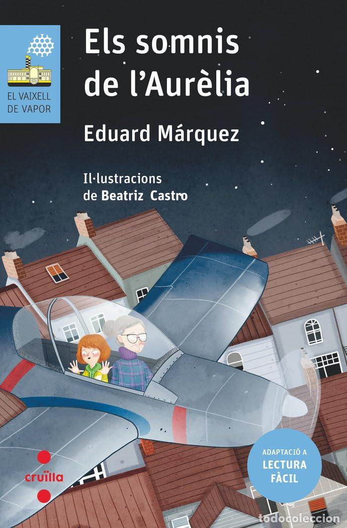Libros: Els somnis de l'Aur&egrave;lia (lectura facil): 203 (El Barco de Vapor Azul)