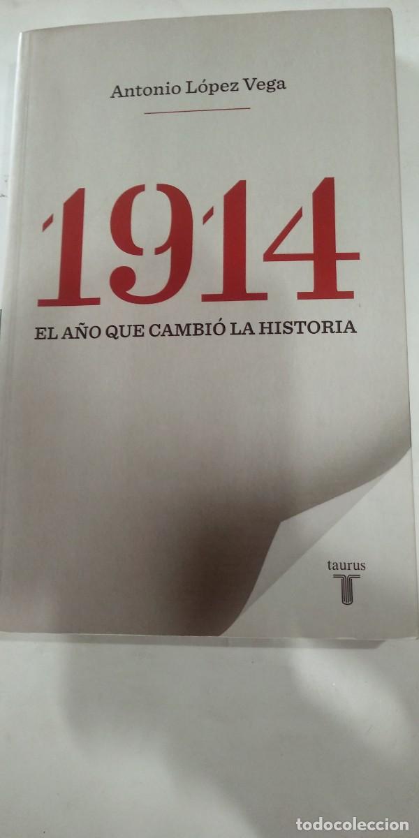 Libros: 1914 El a&ntilde;o que cambi&oacute; la historia Antonio L&oacute;pez Vega