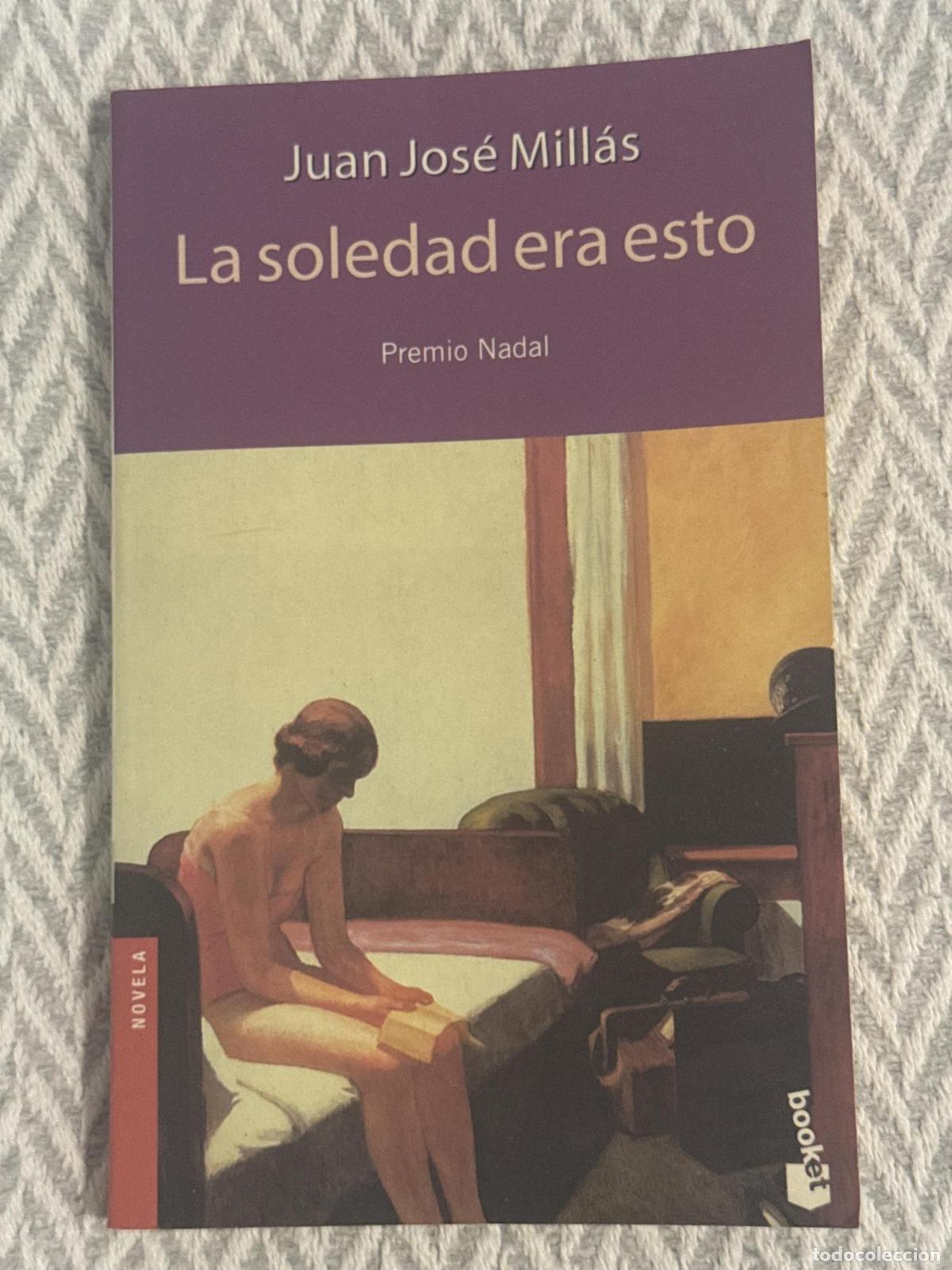 Libros: La soledad era esto - Juan Jos&eacute; Mill&aacute;s