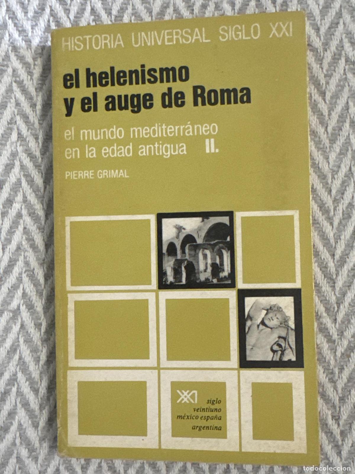 Libros: El mundo mediterr&aacute;neo en la Edad Antigua. II. El helenismo y el auge de Roma - Grimal, Pierre