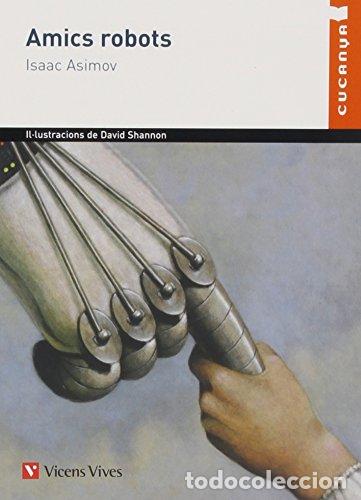 Libros: Amics Robots: 5 (Col&middot;lecci&oacute; Cucanya) - 9788431648268