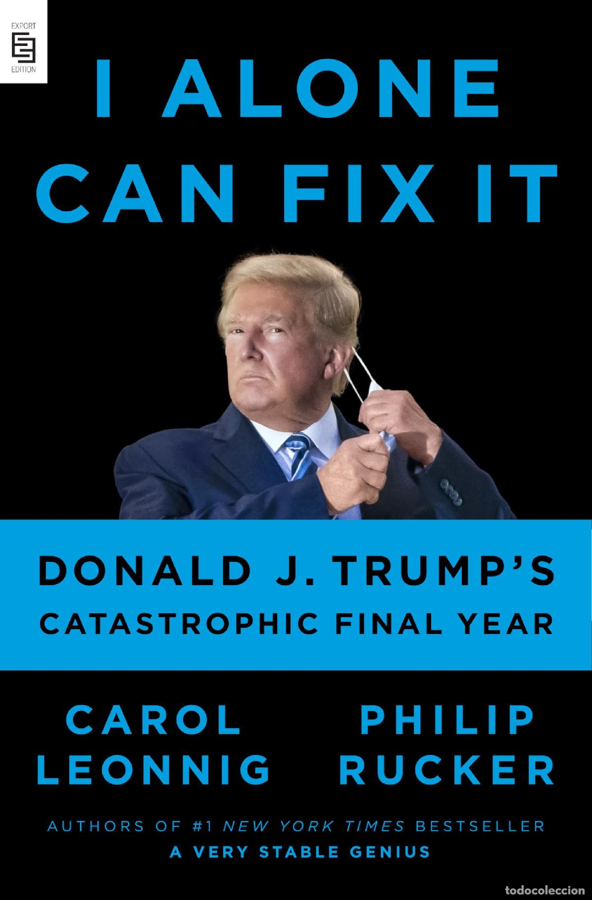 Libros: I Alone Can Fix It: Donald J. Trump's Catastrophic Final Year