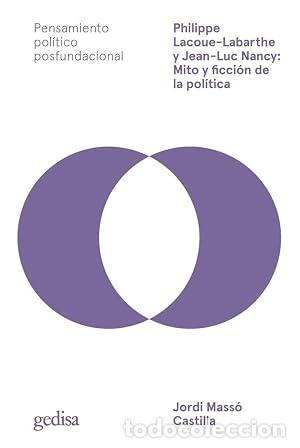 Libros: Philippe Lacoue-Labarthe y Jean-Luc Nancy: Mito y ficci&oacute;n de la pol&iacute;tica - Philippe Lacoue Labarthe