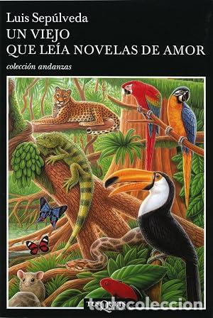 Libros: Un viejo que le&iacute;a novelas de amor - Sep&uacute;lveda, Luis