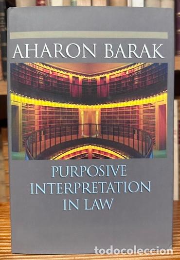 Libros: PURPOSIVE INTERPRETATION IN LAW - BARAK, Aharon