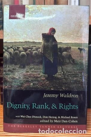 Libros: DIGNITY, RANK, AND RIGHTS - WALDRON, Jeremy