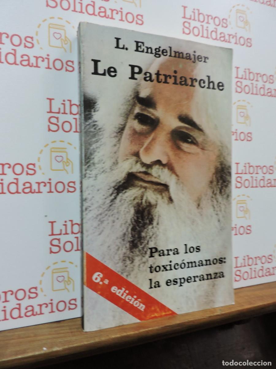 Libros: Le Patriarche, para los toxic&oacute;manos las esperanza. ENGELMAJER, L. Pamplona, 1986