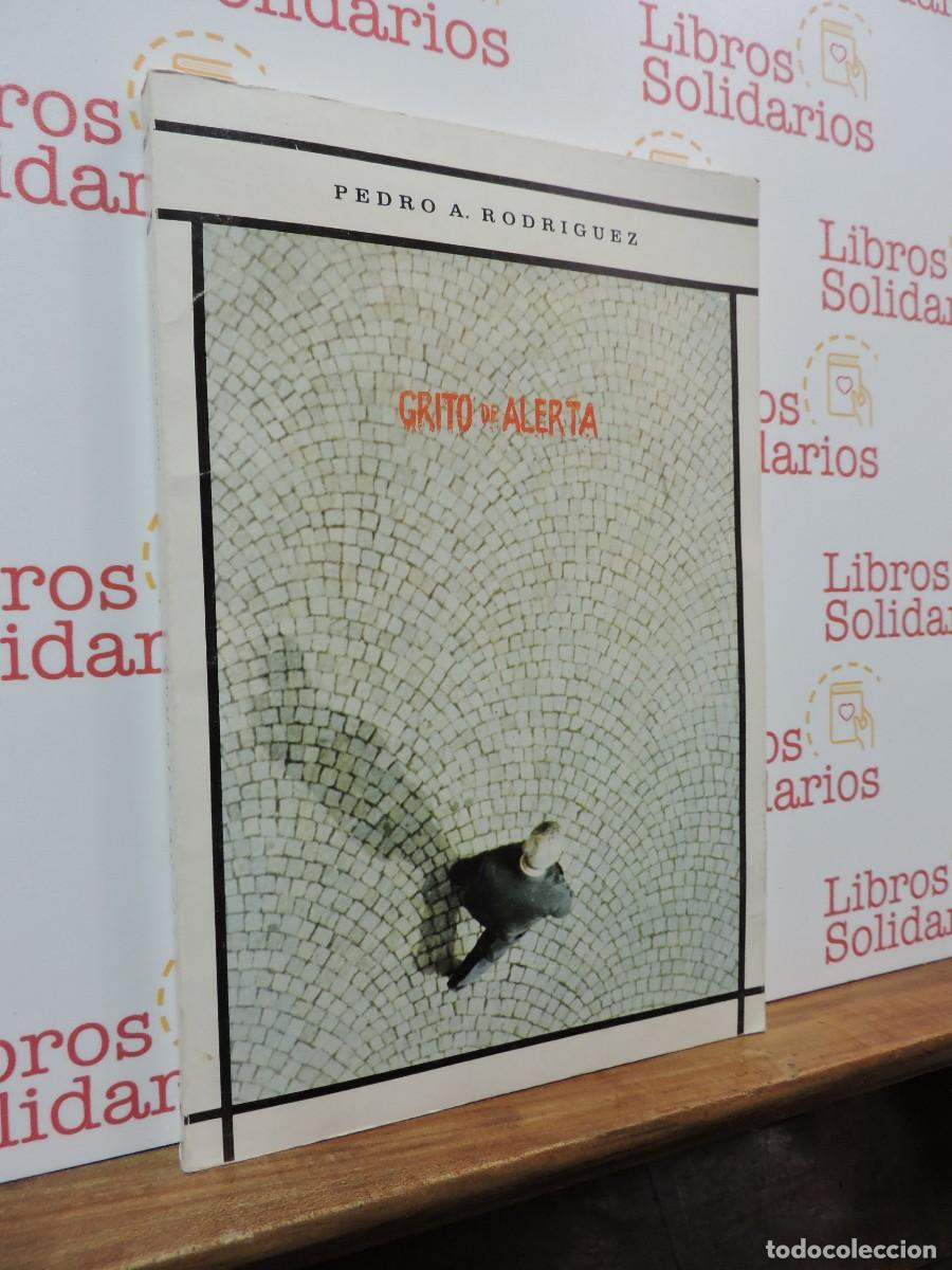 Libros: Grito de alerta. A. RODR&Iacute;GUEZ, Pedro. Ed. Grafikas. Almer&iacute;a.