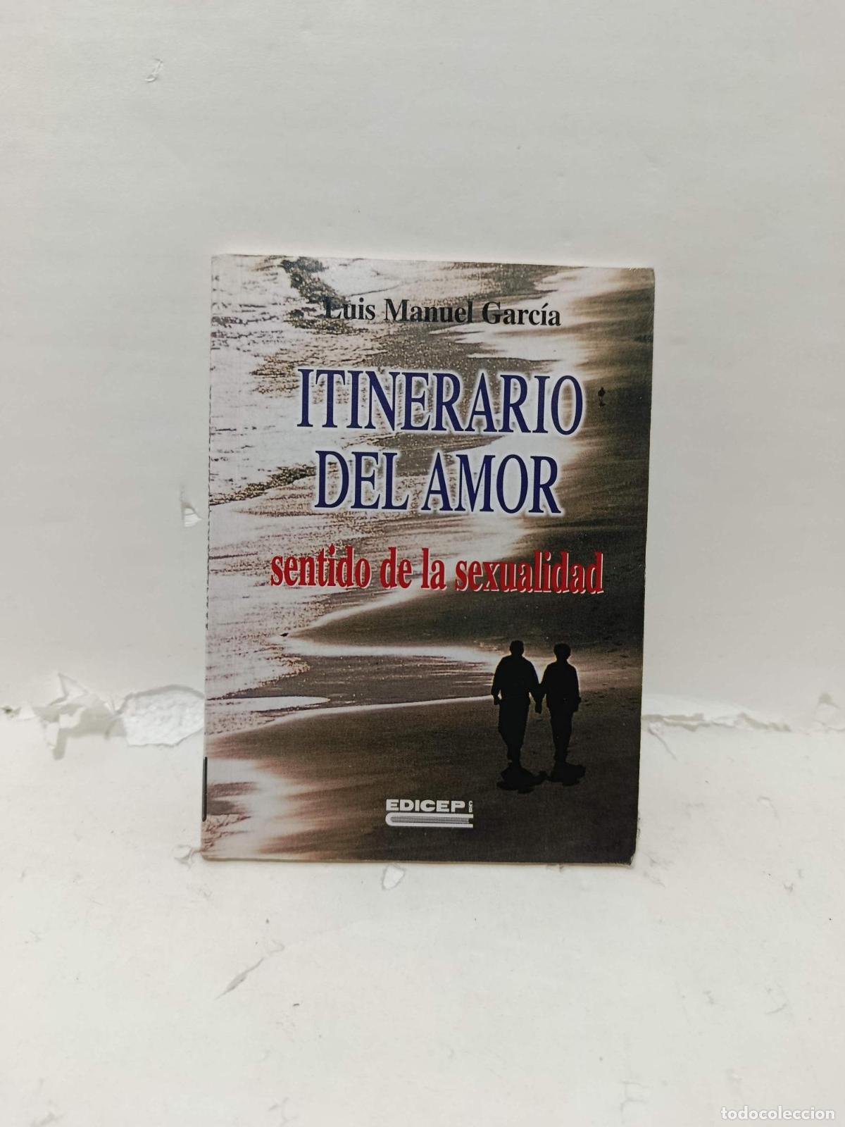 B&uuml;cher: ITINERARIO DEL AMOR sentido de la sexualidad - Luis Manuel Garcia