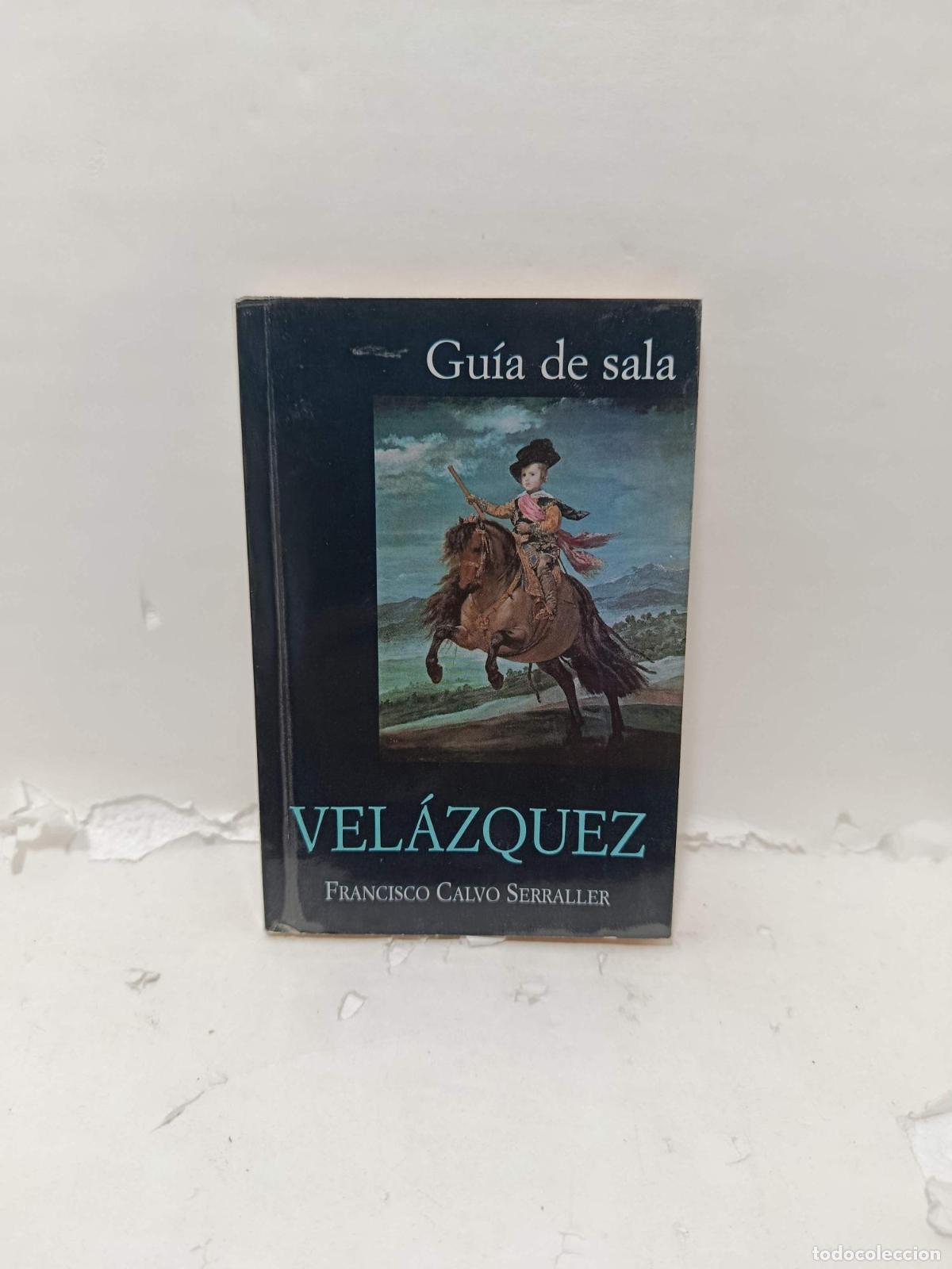 Libros: VEL&Aacute;ZQUEZ. GU&Iacute;A DE SALA - Francisco Calvo Serraller