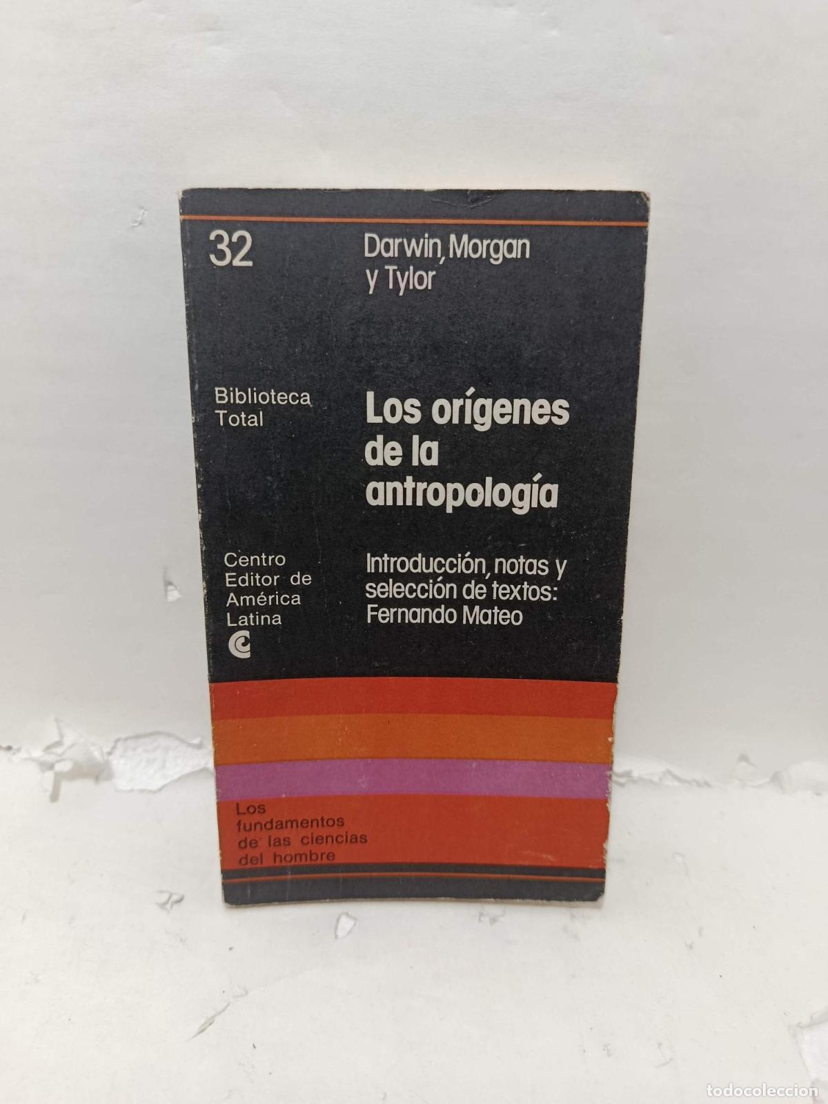 Livres: LOS OR&Iacute;GENES DE LA ANTROPOLOG&Iacute;A. Introducci&oacute;n, notas y selecci&oacute;n de textos. N&uacute;mero 32: Darwin, Morga