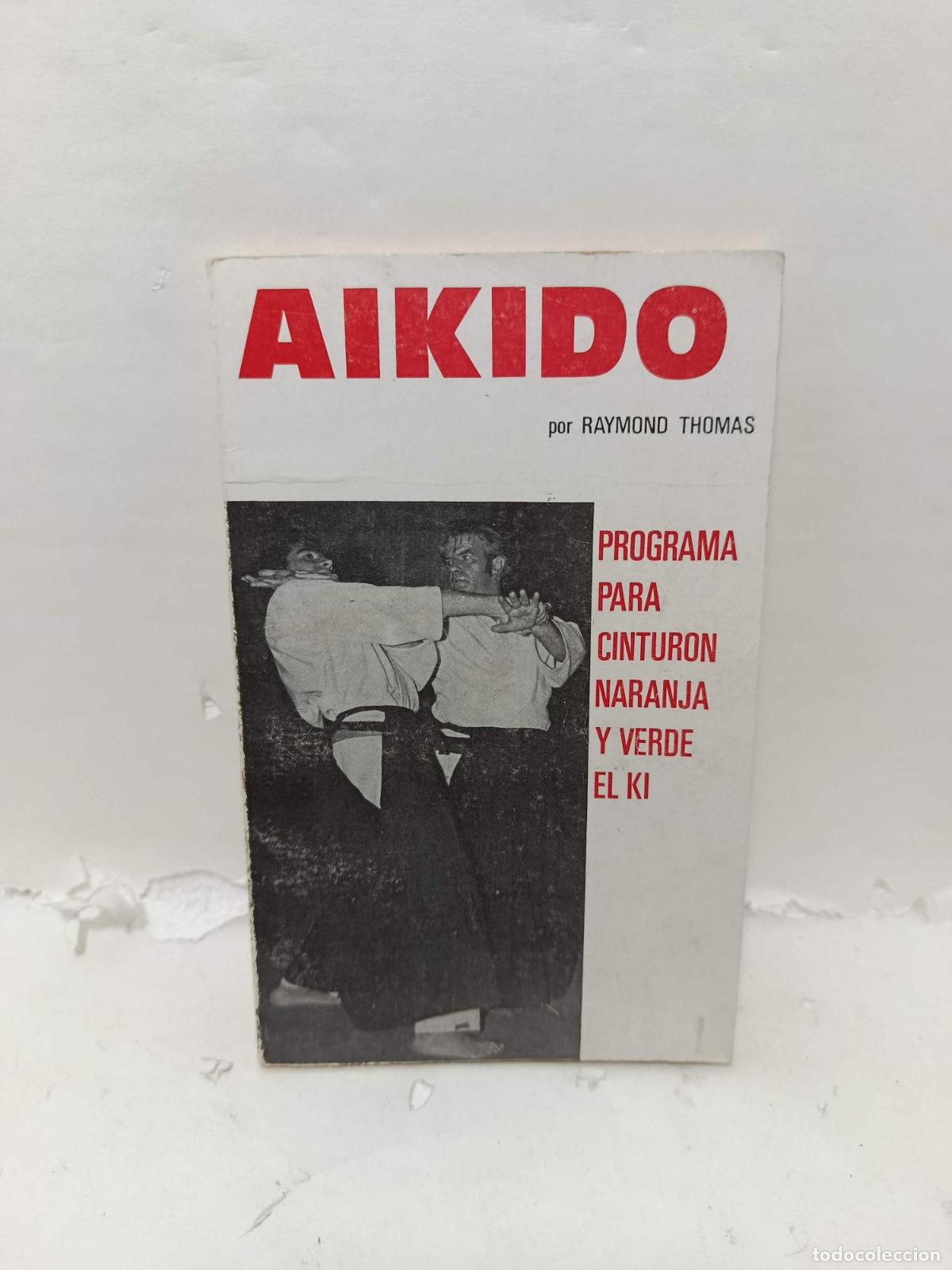 Libros: AIKIDO. Programa para cintur&oacute;n naranja y verde, El Ki. - Raymond Thomas