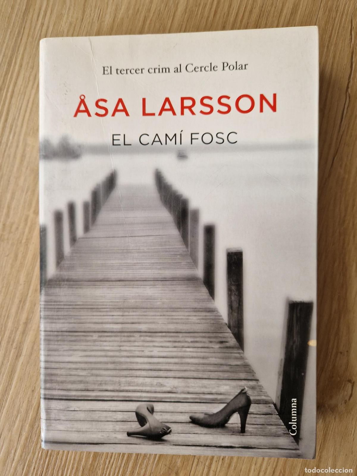 Livres: El cam&iacute; fosc. El tercer crim al Cercle Polar - &Aring;sa Larsson