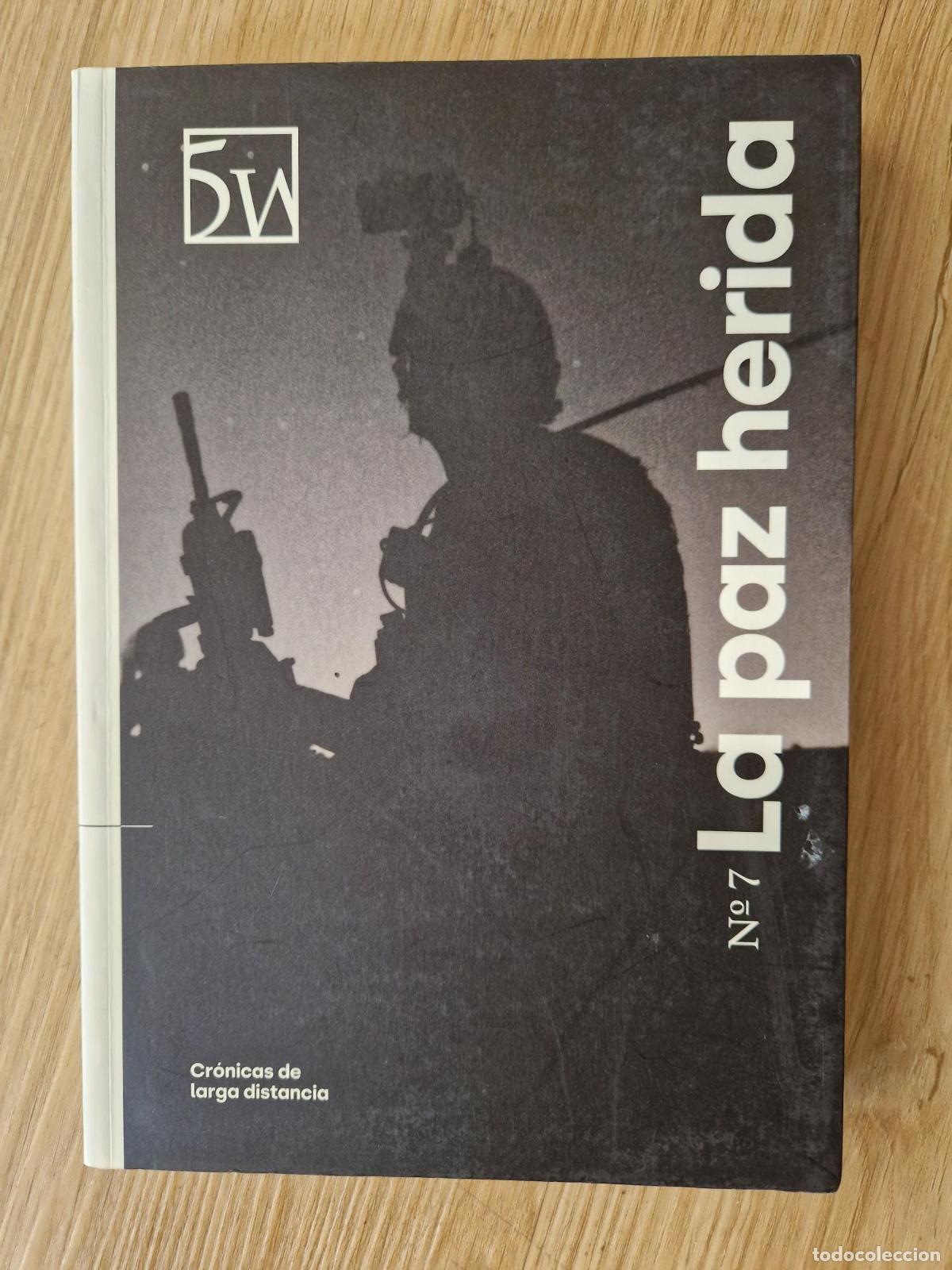Libri di seconda mano: Revista 5W. N&ordm; 7. La paz herida. Cr&oacute;nicas de larga distancia - Varios