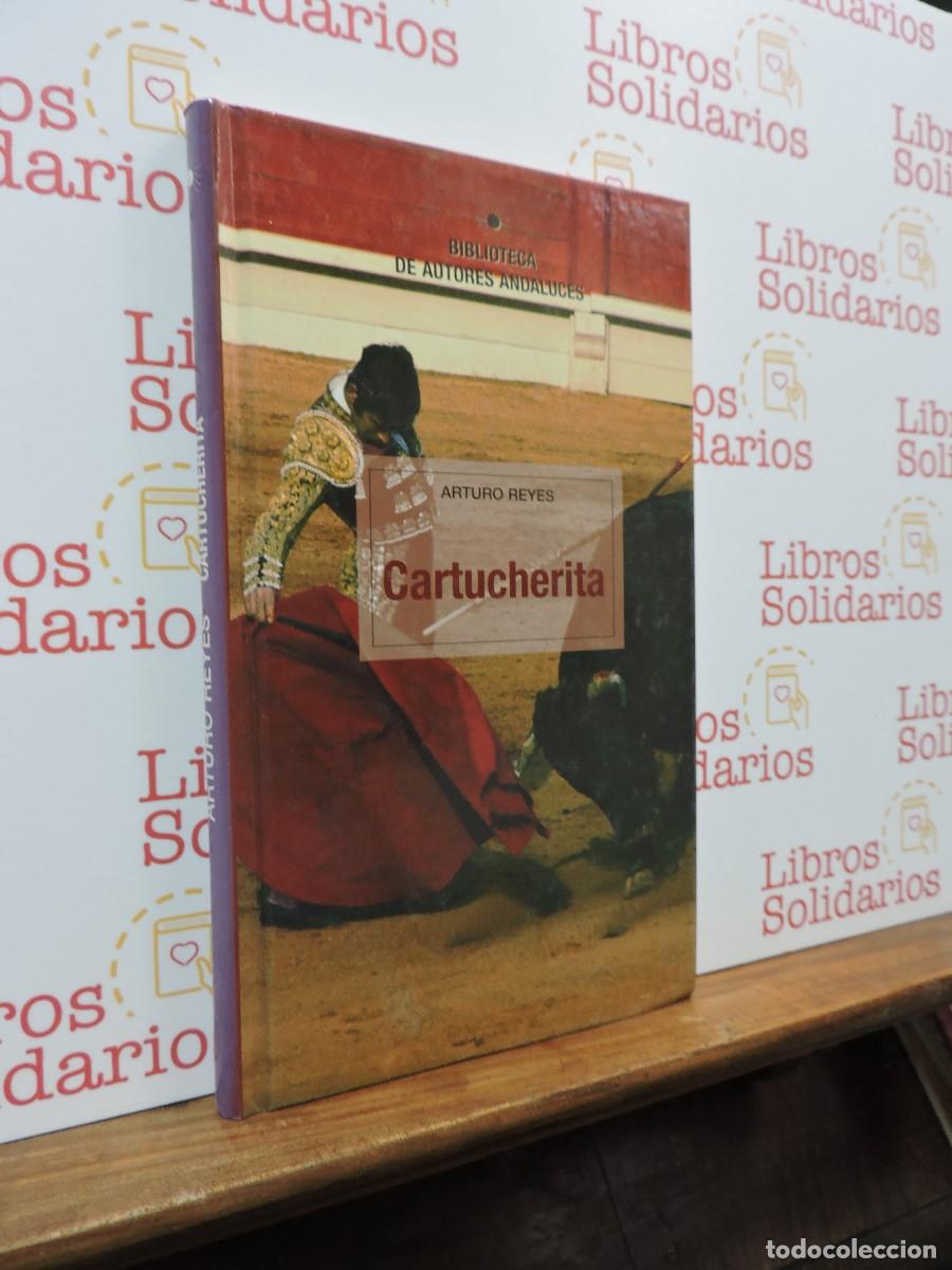 Libros: Cartucherita. REYES, Arturo. Ed. Biblioteca de Autores Andaluces. Barcelona, 2004