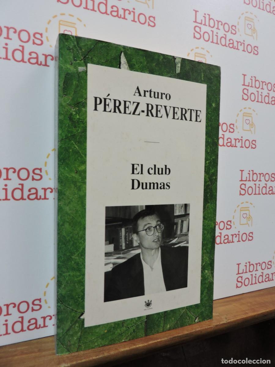 Libros: El Club Dumas. P&Eacute;REZ-REVERTE, Arturo. Ed. RBA. Barcelona, 1994