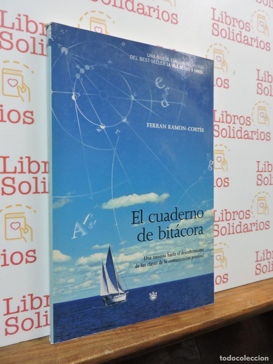 Libros: El cuaderno de bit&aacute;cora. RAM&Oacute;N-CORT&Eacute;S, Ferran. Ed. RBA. Barcelona, 2006