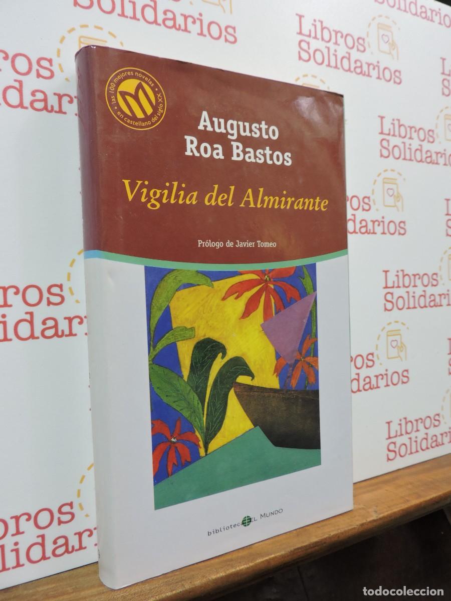 Libros: Vigilia del Almirante. ROA BASTOS, Augusto. Ed. Biblioteca El Mundo. Barcelona, 2001