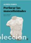 Libros: Perforar las masculinidades - Alfredo Ramos P&eacute;rez