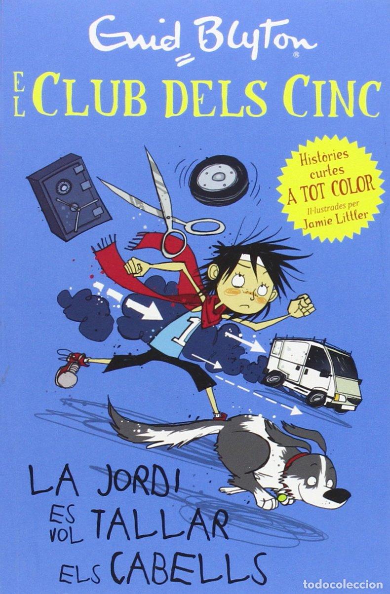 Libros: El Club Dels Cinc: La Jordi Es Vol Tallar Els Cabells, Hist&oacute;ries Curtes a Tot Color