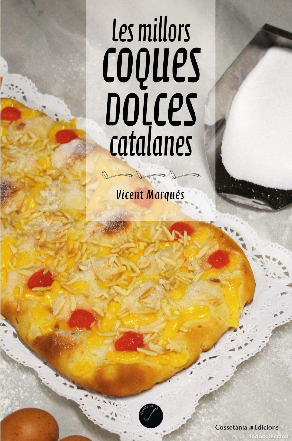 Libros: Les Millors Coques Dolces Catalanes: 68 (El Cullerot) - Foto 1