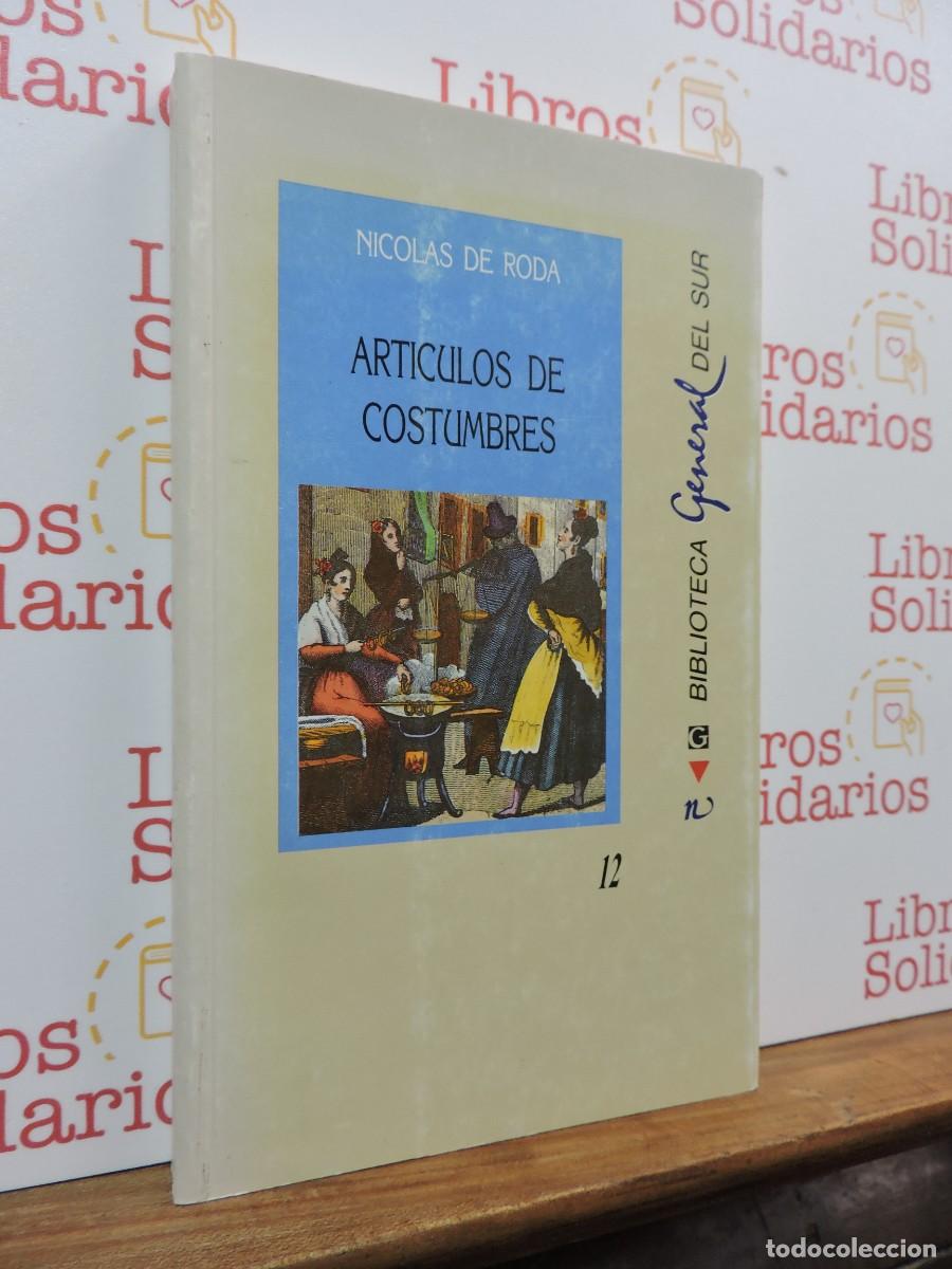 Libros: Art&iacute;culos de costumbres. DE RODA, Nicol&aacute;s. Biblioteca General del Sur. Granada, 1991