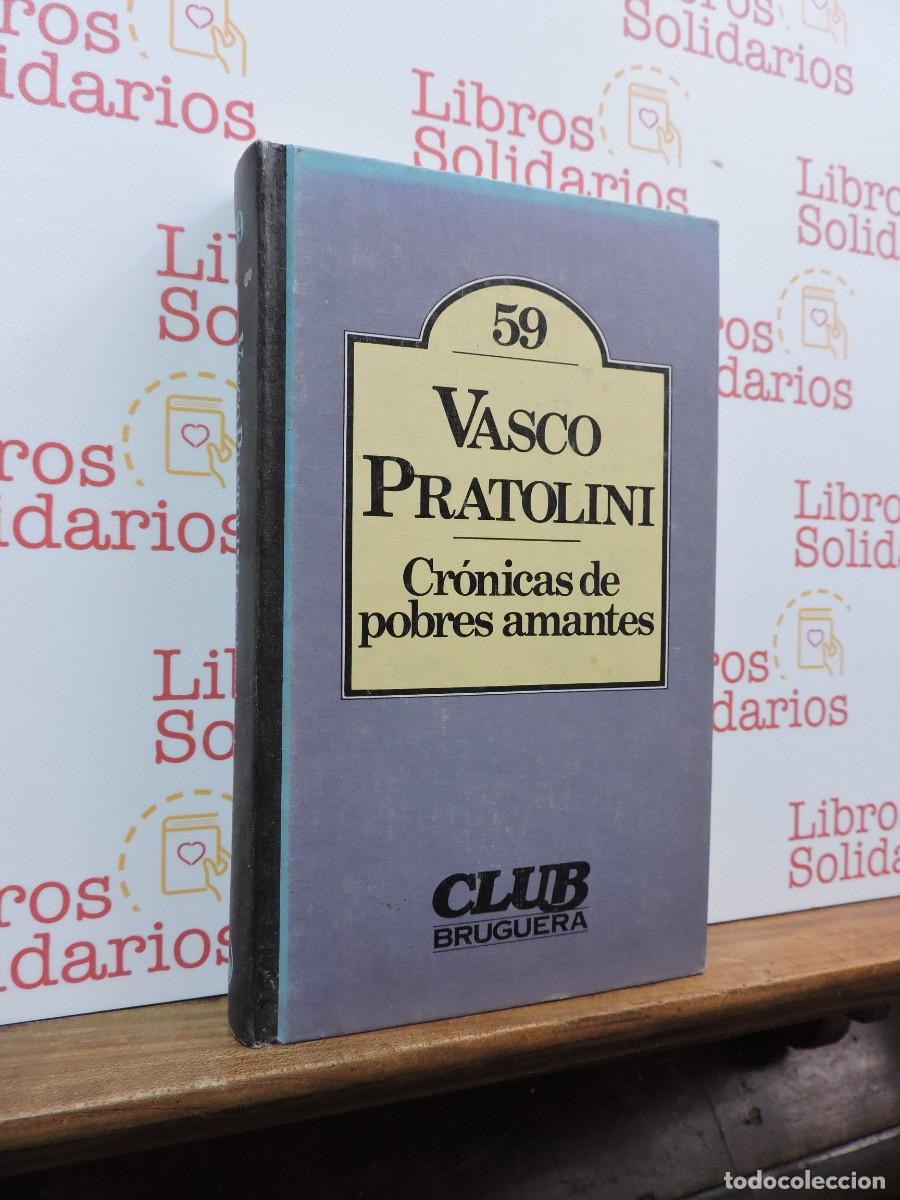 Libros: Cr&oacute;nicas de pobres amantes. PRATOLINI, Vasco. Ed. Bruguera. Barcelona, 1983