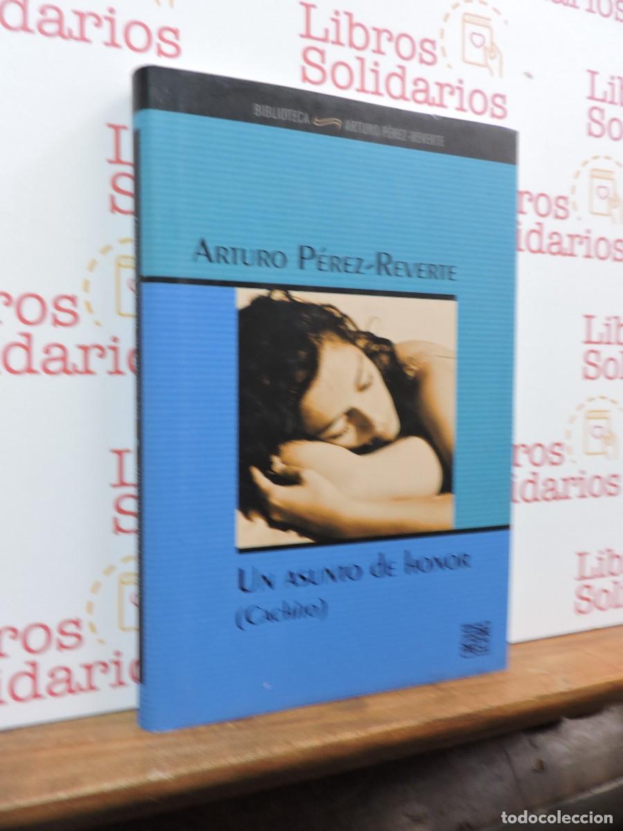 Libros: Un asunto de honor (cachito). P&Eacute;REZ-REVERTE, Arturo. C&iacute;rculo de Lectores. Barcelona, 1995