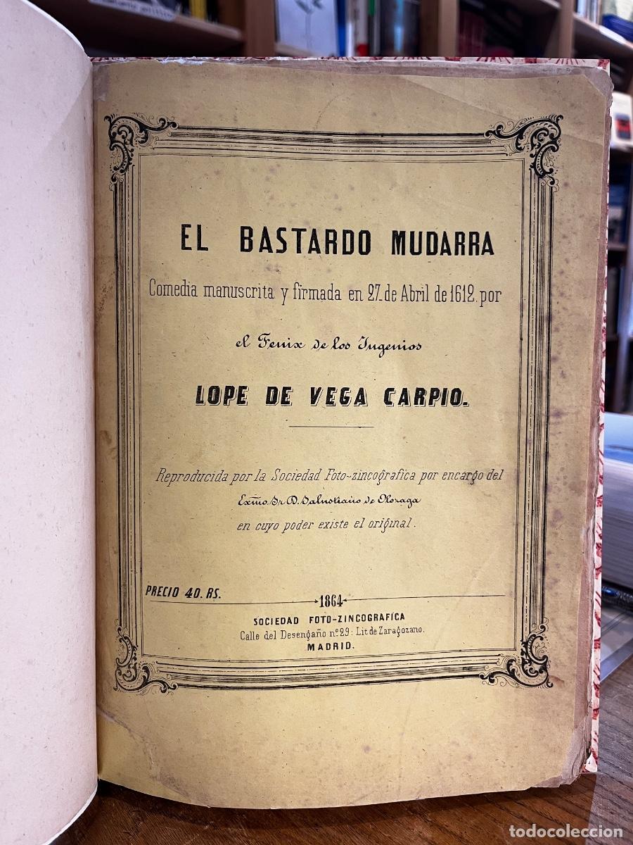 Livres: El bastardo Mudarra, comedia manuscrita de Lope de Vega (1612), facs&iacute;mil foto-zincogr&aacute;fico de 1864 -