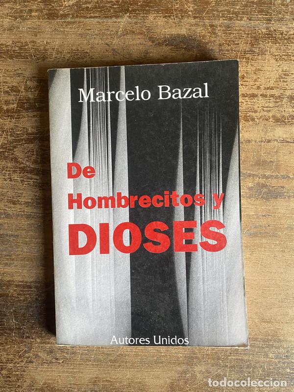 Libros: De Hombrecitos y Dioses - Bazal Marcelo - Foto 1