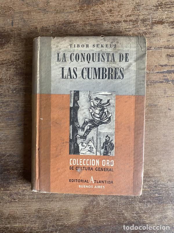 Libri di seconda mano: La conquista de las cumbres - Sekelj Tibor