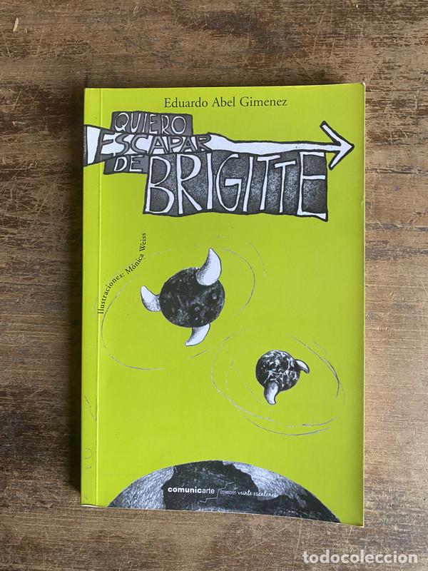Libri di seconda mano: Quiero escapar de Brigitte - Gimenez Eduardo Abel