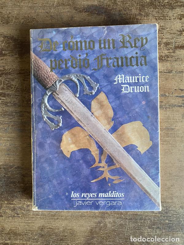 Libros: De como un Rey perdio Francia - Druon Maurice - Foto 1
