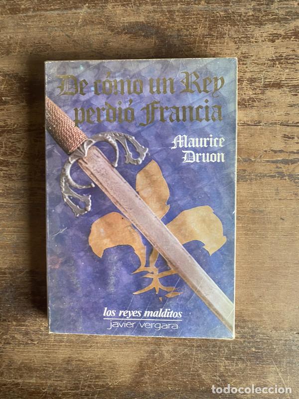 Libros: De como un Rey perdio Francia - Druon Maurice - Foto 1