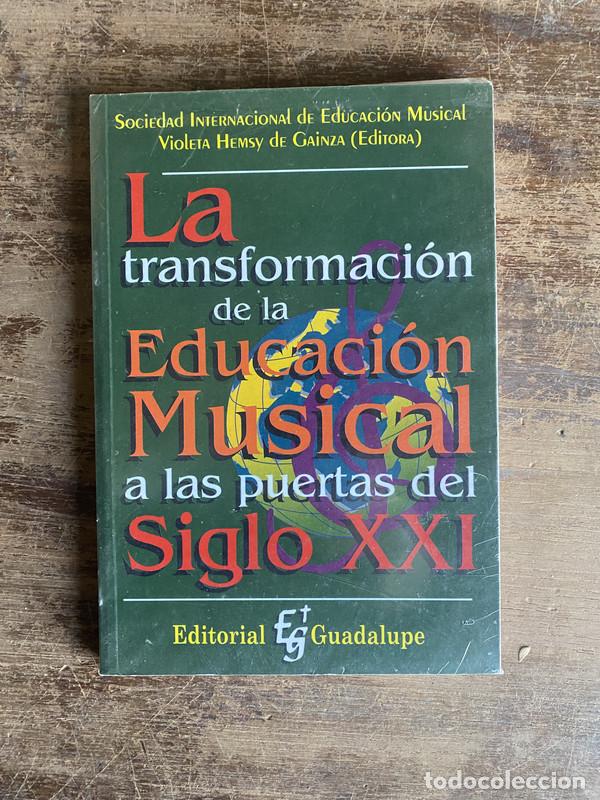 Livres: La transformacion de la Educacion Musical a las puertas del Siglo XXI - Hemsy de Gainza Violeta (Edi
