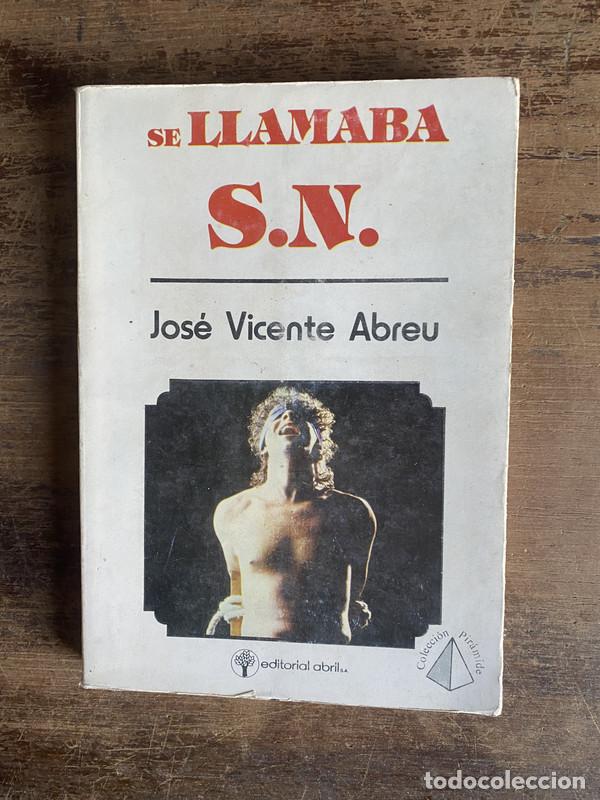Libros: Se llamaba S.N. - Abreu Jose Vicente - Foto 1