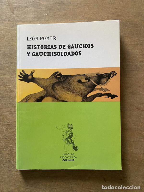 Libros: Historias de gauchos y gauchisoldados - Pomer Leon