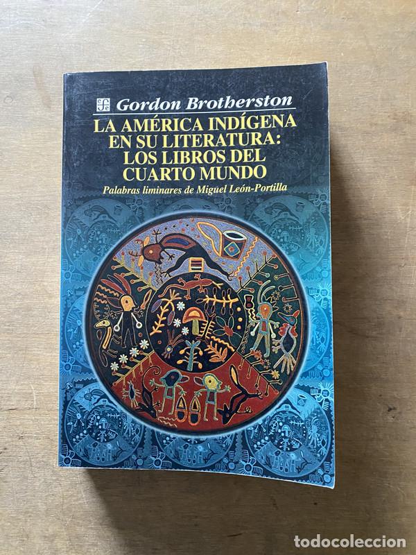 Libros: La America Indigena en su Literatura: Los Libros del Cuarto Mundo - Brotherston Gordon