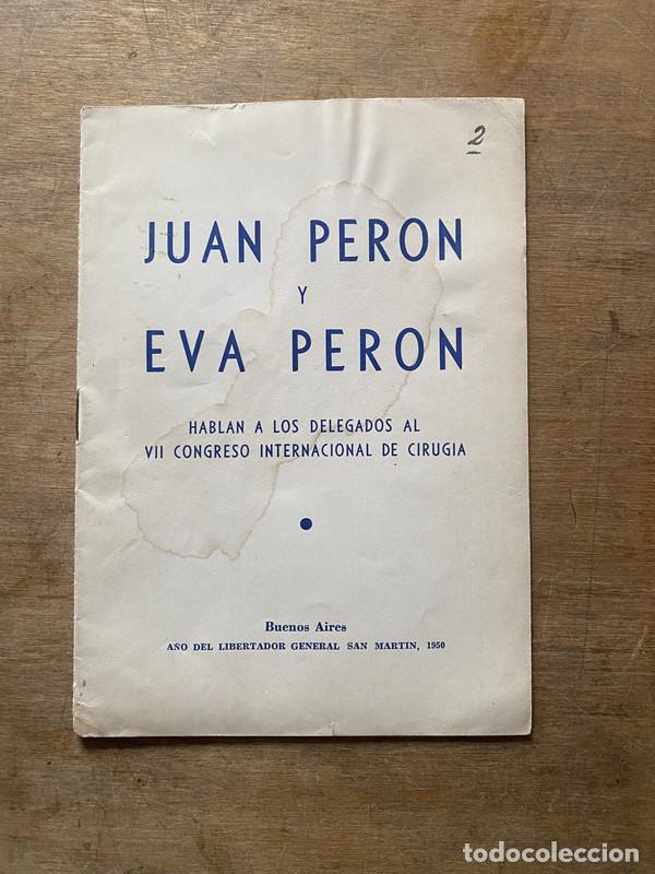 Libri di seconda mano: Juan Peron y Eva Peron hablan a los delegados al VII Congreso Internacional de Cirugia - -