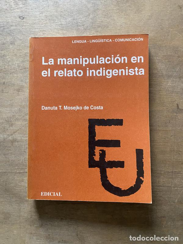 books: La manipulacion en el relato indigenista - Mosejko de Costa Danuta T.