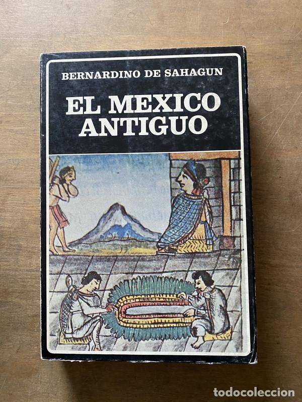 books: El Mexico Antiguo - De Sahagun Bernardino