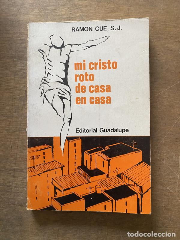 Libros: Mi cristo roto de casa en casa - Cue Ramon