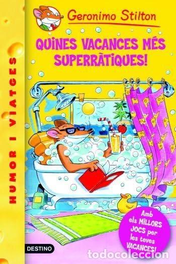 Libros: 24- Quines vacances m&eacute;s superr&agrave;tiques! (GERONIMO STILTON. ELS GROCS)