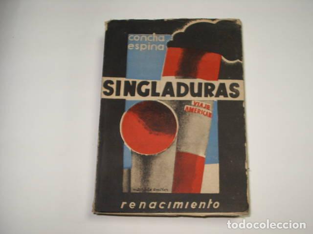 books: SINGLADURAS - VIAJE AMERICANO- Espina, Concha- EDITORIAL: Renacimiento- - Espina, Concha- (Santander