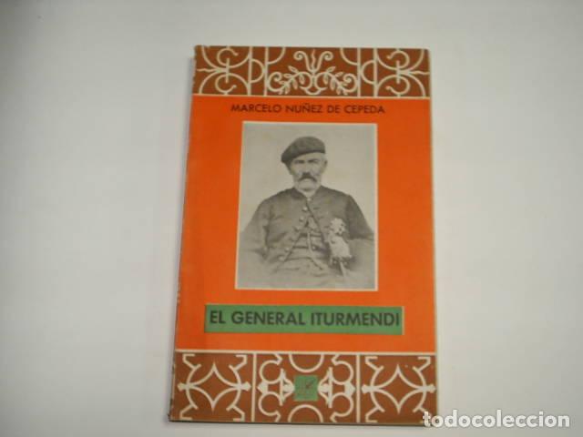 books: EL GENERAL ITURMENDI Nu&ntilde;ez de Cepeda, Marcelo- EDITORIAL: Edit.Gomez- - Nu&ntilde;ez de Cepeda, Marcelo-