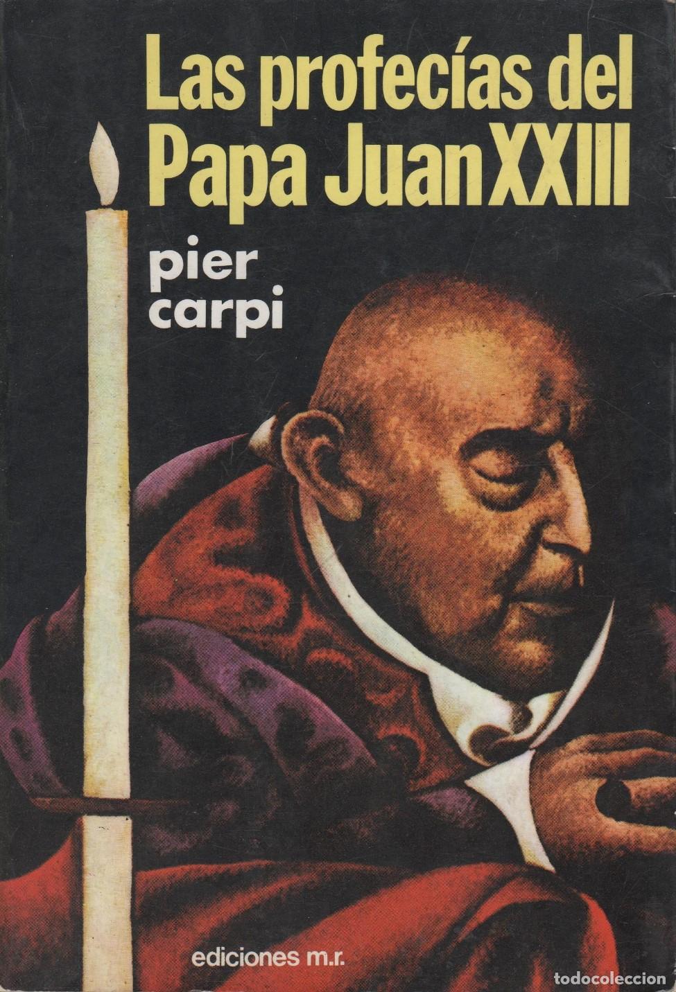 Libros: LAS PROFECIAS DEL PAPA JUAN XXIII Carpi, Pier- EDITORIAL: Martinez Roca - Carpi, Pier-