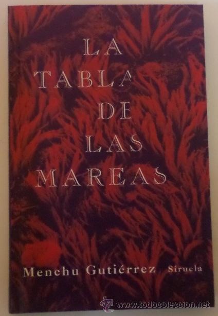 Libros: LA TABLA DE LAS MAREAS Guti&eacute;rrez, Menchu- EDITORIAL: Ediciones Siruela - Guti&eacute;rrez, Menchu-
