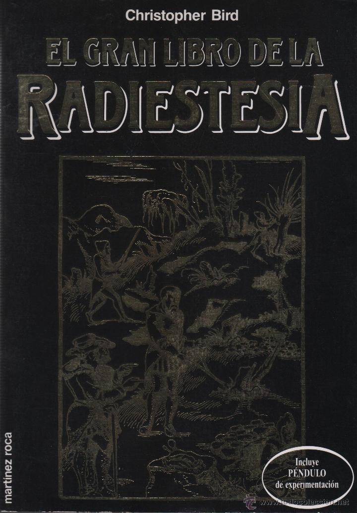 Livros em segunda m&atilde;o: EL GRAN LIBRO DE LA RADIESTESIA Christopher Bird - EDITORIAL: Mart&iacute;nez Roca - Christopher Bird -