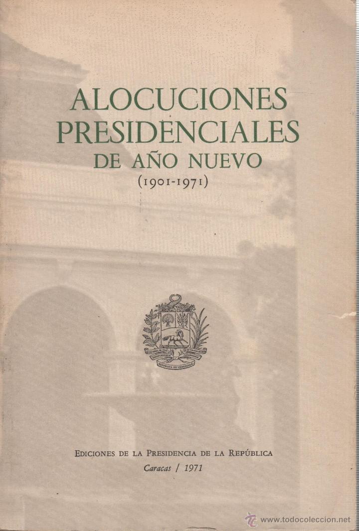 Livres: ALOCUCIONES PRESIDENCIALES DE A&Ntilde;O NUEVO (1901 -1971) EDITORIAL: Presidencia Rep&uacute;blica